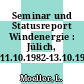 Seminar und Statusreport Windenergie : Jülich, 11.10.1982-13.10.1982.