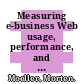 Measuring e-business Web usage, performance, and availability / [E-Book]
