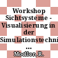 Workshop Sichtsysteme - Visualisierung in der Simulationstechnik 0002: Proceedings : Bremen, 18.11.91-19.11.91.