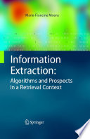 Information Extraction: Algorithms and Prospects in a Retrieval Context [E-Book] /