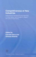 Competitiveness of new industries : institutional framework and learning in information technology in Japan, the U.S. and Germany [E-Book] /