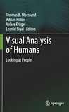 Visual analysis of humans : looking at people /