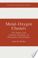 Metal-Oxygen Clusters [E-Book] : The Surface and Catalytic Properties of Heteropoly Oxometalates /