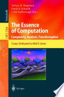 The Essence of Computation [E-Book] : Complexity, Analysis, Transformation /