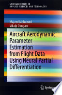 Aircraft Aerodynamic Parameter Estimation from Flight Data Using Neural Partial Differentiation [E-Book] /