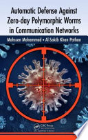Automatic defense against zero-day polymorphic worms in communication networks [E-Book] /