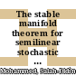 The stable manifold theorem for semilinear stochastic evolution equations and stochastic partial differential equations [E-Book] /