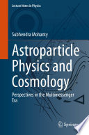 Astroparticle Physics and Cosmology [E-Book] : Perspectives in the Multimessenger Era /