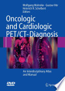 Oncologic and Cardiologic PET/CT-Diagnosis [E-Book] : An Interdisciplinary Atlas and Manual /