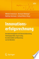 Innovationserfolgsrechnung [E-Book] : Innovationsmanagement und Schutzrechtsbewertung, Technologieportfolio, Target-Costing, Investitionskalküle und Bilanzierung von FuE-Aktivitäten /