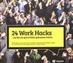 24 Work Hacks : ... auf die wir gerne früher gekommen wären ; Erfahrungen aus sechs Jahren leaner und agiler Organisationsentwicklung bei sipgate /
