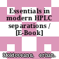 Essentials in modern HPLC separations / [E-Book]