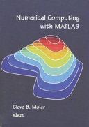 Numerical computing with MATLAB /