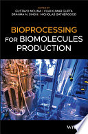 Bioprocessing for biomolecules production [E-Book] /