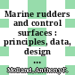 Marine rudders and control surfaces : principles, data, design and applications [E-Book] /