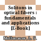 Solitons in optical fibers : fundamentals and applications [E-Book] /