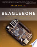 Exploring beaglebone : tools and techniques for building with embedded linux [E-Book] /