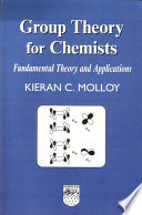 Group theory for chemists : fundamental theory and applications [E-Book] /