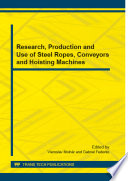 Research, production and use of steel ropes, conveyors and hoisting machines : selected, peer reviewed papers from the Conference on Research, Production and Use of Steel Ropes, Conveyors and Hoisting Machines (VVaPOL 2014), September 23-26, 2014, Podbanske, High Tatras, Slovakia [E-Book] /
