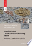 Handbuch der Oberflächenbearbeitung Beton [E-Book] : Bearbeitung — Eigenschaften — Prüfung /
