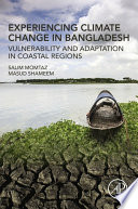 Experiencing climate change in Bangladesh : vulnerability and adaptation in Coastal regions [E-Book] /