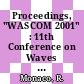 Proceedings, "WASCOM 2001" : 11th Conference on Waves and Stability in Continuous Media : Porto Ercole (Grosseto), Italy, 3-9 June 2001 [E-Book] /