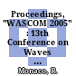 Proceedings, "WASCOM 2005" : 13th Conference on Waves and Stability in Continuous Media : Catania, Italy, 19-25 June 2005 [E-Book] /