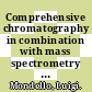 Comprehensive chromatography in combination with mass spectrometry / [E-Book]