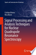 Signal Processing and Analysis Techniques for Nuclear Quadrupole Resonance Spectroscopy [E-Book] /