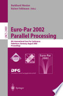 Euro-Par 2002 : parallel processing : 8th International Euro-Par Conference, Paderborn, Germany, August 27-30, 2002, proceedings /