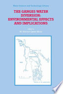 The Ganges Water Diversion: Environmental Effects and Implications [E-Book] /