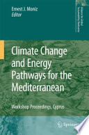 Climate Change and Energy Pathways for the Mediterranean [E-Book] : Workshop Proceedings, Cyprus /