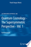 Quantum Cosmology - The Supersymmetric Perspective - Vol. 1 [E-Book] : Fundamentals /