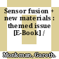 Sensor fusion + new materials : themed issue [E-Book] /