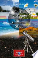 Go-To Telescopes Under Suburban Skies [E-Book] /