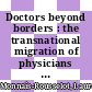 Doctors beyond borders : the transnational migration of physicians in the twentieth century [E-Book] /