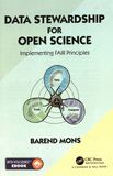 Data stewardship for Open Science : implementing FAIR principles /