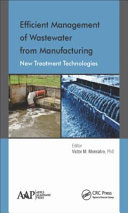 Efficient management of wastewater from manufacturing : new treatment technologies [E-Book] /