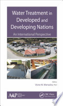 Water treatment in developed and developing nations : an international perspective [E-Book] /