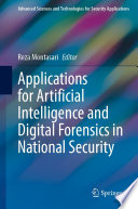 Applications for Artificial Intelligence and Digital Forensics in National Security [E-Book] /