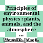Principles of environmental physics : plants, animals, and the atmosphere [E-Book] /