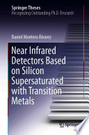 Near Infrared Detectors Based on Silicon Supersaturated with Transition Metals [E-Book] /