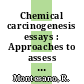 Chemical carcinogenesis essays : Approaches to assess the significance of experimental chemical carcinogenesis data for man : proceedings of a workshop : Bruxelles, 10.12.73-12.12.73.