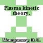 Plasma kinetic theory.