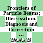 Frontiers of Particle Beams; Observation, Diagnosis and Correction [E-Book] : Proceedings of a Topical Course Held by the Joint US-CERN School on Particle Accelerators at Anacapri, Isola di Capri, Italy, October 20–26, 1988 /