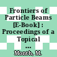 Frontiers of Particle Beams [E-Book] : Proceedings of a Topical Course, Held by the Joint US-CERN School on Particle Accelerators at South Padre Island, Texas, October 23–29, 1986 /
