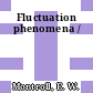 Fluctuation phenomena /