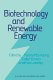 Biotechnology and renewable energy /