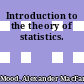Introduction to the theory of statistics.