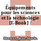 Équipements pour les sciences et la technologie [E-Book] /